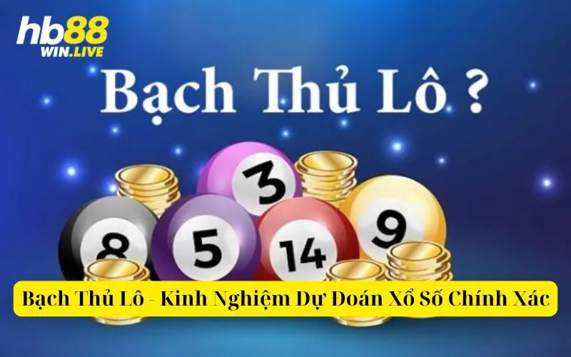 Bạch Thủ Lô - Kinh Nghiệm Dự Đoán Xổ Số Chính Xác