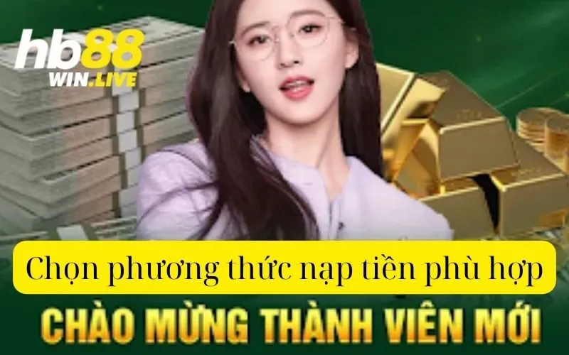 Chọn phương thức nạp tiền phù hợp