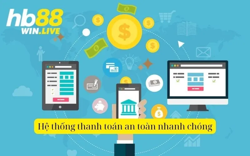 Hệ thống thanh toán an toàn nhanh chóng