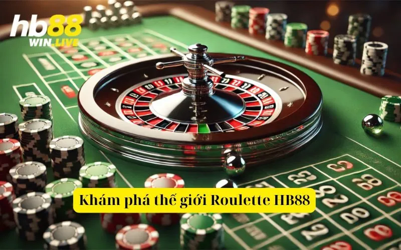 Khám phá thế giới Roulette HB88