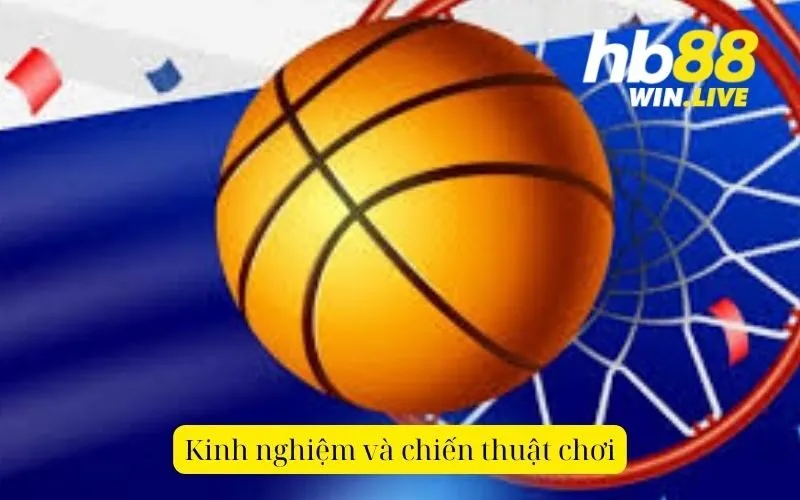 Kinh nghiệm và chiến thuật chơi