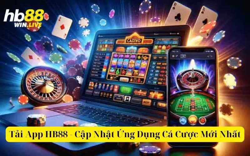 Tải App HB88 - Cập Nhật Ứng Dụng Cá Cược Mới Nhất