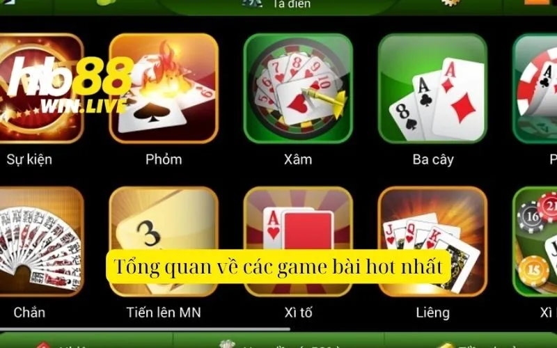 Tổng quan về các game bài hot nhất